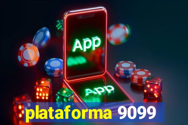 plataforma 9099